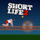 Short Life 2
